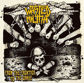 Wasted Militia : From the Frontier to the Grave